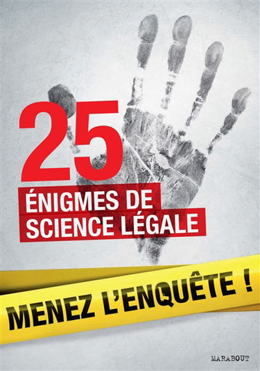 Menez l'enquête ! : 25 énigmes de science légale
