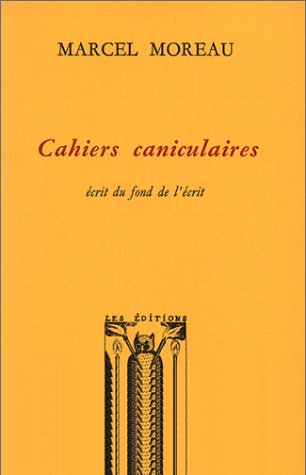 Cahiers caniculaires : écrit du fond de l'écrit