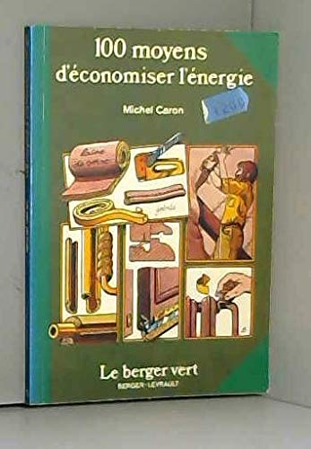 100 moyens d'économiser l'énergie (Le Berger vert)