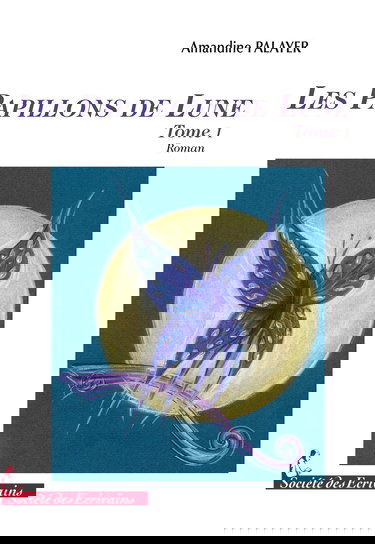 Les papillons de lune - roman: Tome I