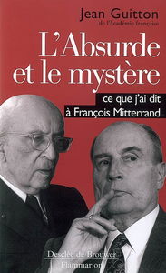L'absurde et le mystère : ce que j'ai dit à François Mitterrand