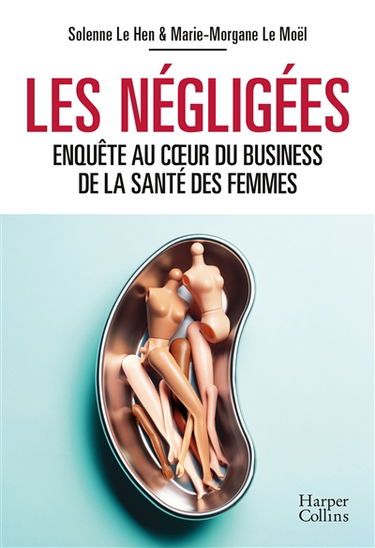 Les négligées : enquête au coeur du business de la santé des femmes