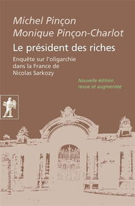 Le président des riches : enquête sur l'oligarchie dans la France de Nicolas Sarkozy
