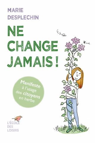 Couverture de Ne change jamais ! : manifeste à l'usage des citoyens en herbe