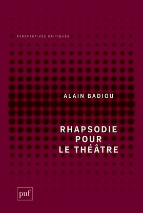 Couverture de Rhapsodie pour le théâtre : court traité philosophique par Alain Badiou