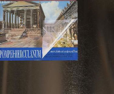 Pompei, Herculanum autrefois et aujourd'hui