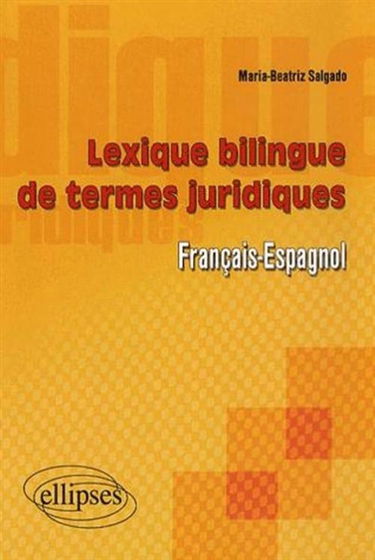 Lexique bilingue de termes juridiques : français-espagnol