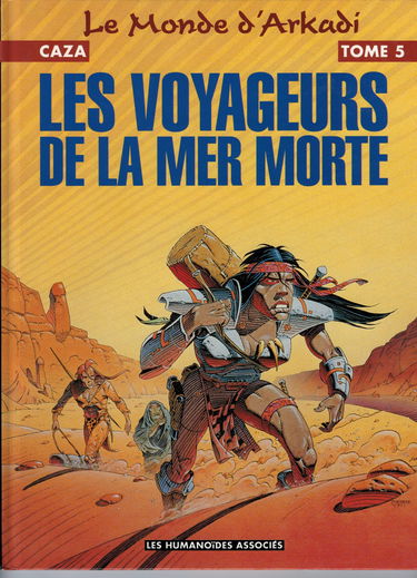 Le monde d'Arkadi. Vol. 1. Les voyageurs de la mer Morte