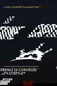 LE CAPITAINE: Reprenez le contrôle de votre vie