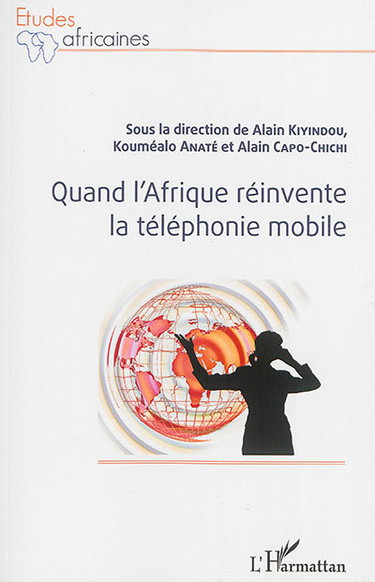 Couverture de Quand l'Afrique réinvente la téléphonie mobile