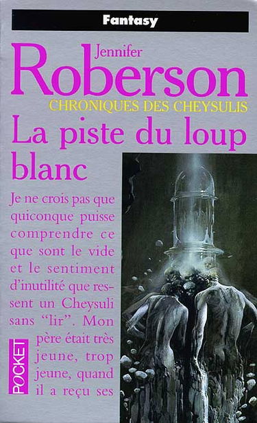 Chroniques des Cheysulis. Vol. 4. La piste du loup blanc