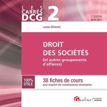 Droit des sociétés (et autres groupements d'affaires) : 38 fiches de cours pour acquérir les connaissances nécessaires : DCG 2, 2018-2019