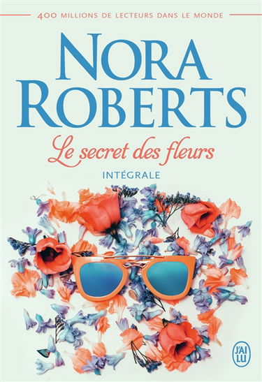 Le secret des fleurs : intégrale