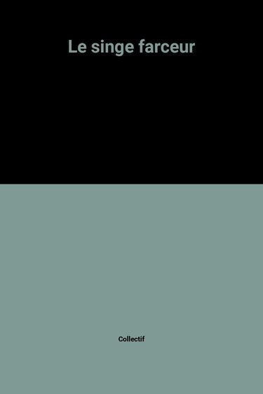 Le Singe farceur : d'après Mark Twain