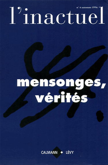 Inactuel (L'), n° 6. Mensonges, vérités