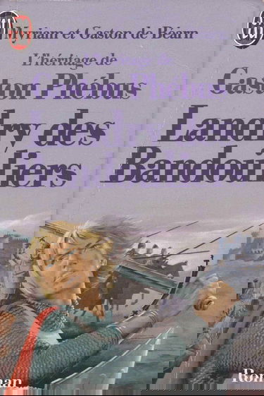 Gaston Phébus. Vol. 3. Landry des Bandouliers