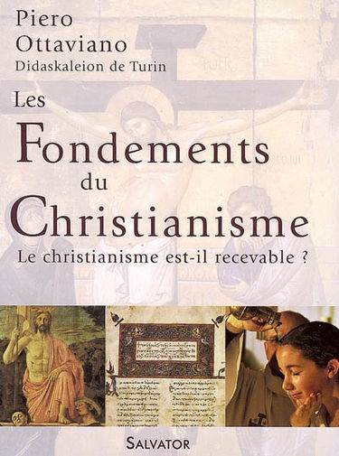Les fondements du christianisme : le christianisme est-il recevable ?