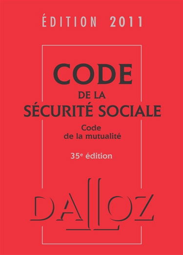 Code de la sécurité sociale 2011. Code de la mutualité