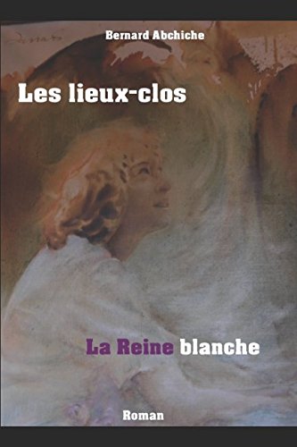 Les lieux-clos: La Reine blanche