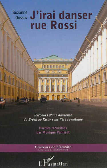 J'irai danser rue Rossi : parcours d'une danseuse du Brésil au Kirov sous l'ère soviétique