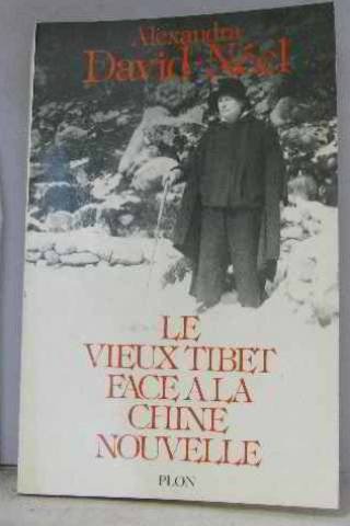 Couverture de Le Vieux Tibet face à la Chine nouvelle par Alexandra David-Neel