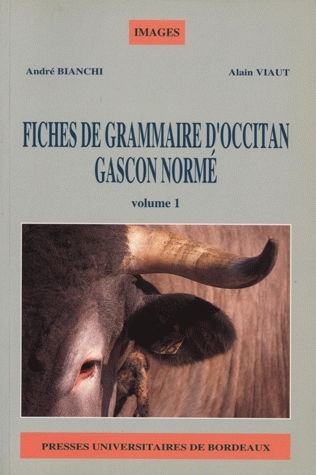 Fiches de grammaire d'occitan gascon normé. Vol. 1. Prononciation et graphie, conjugaisons. Prononciacion e graphia, conjugasons. Fichas de gramatica d'occitan gascon normat. Vol. 1. Prononciation et graphie, conjugaisons. Prononciacion e graphia, conjuga