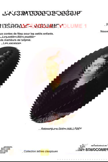 La comtesse de Ségur - Intégrale - volume 1