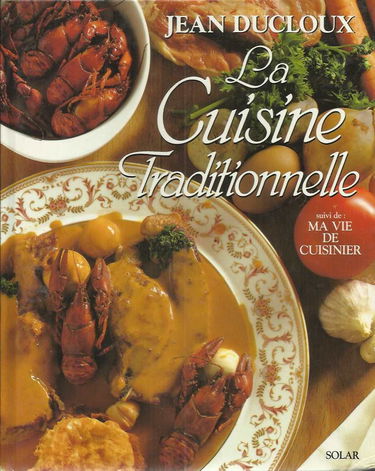 La cuisine traditionnelle. Ma vie de cuisinier