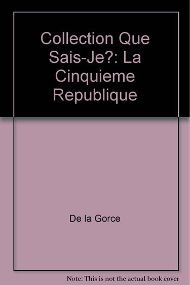 Collection Que Sais-Je?: La Cinquieme Republique