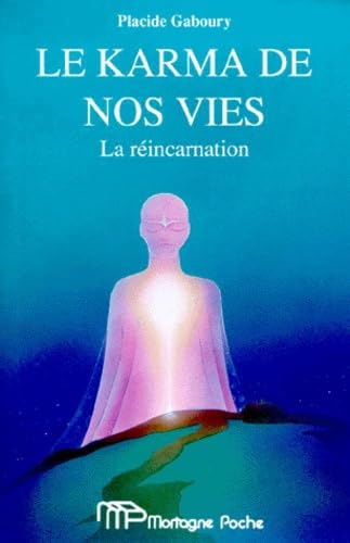 Le Karma De Nos Vies. La Reincarnation
