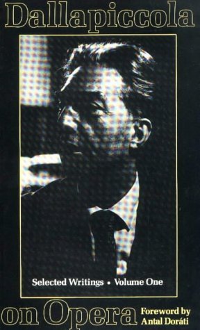 Couverture de Dallapiccola on Opera: Selected Writings