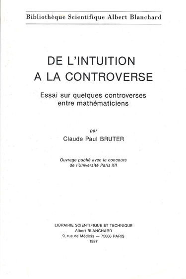 De l'intuition à la controverse : essai sur quelques controverses entre mathématiciens