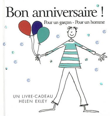 Bon anniversaire ! : pour un garçon, pour un homme
