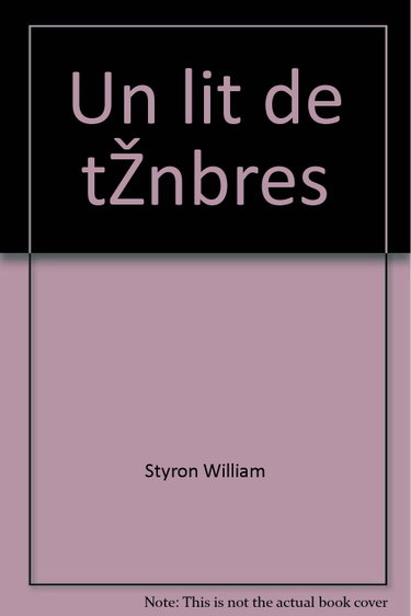 Couverture de Un lit de ténèbres [Reliure inconnue] by Styron, William, Arnaud, Michel par William Styron