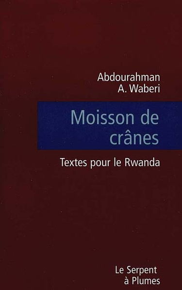 Moisson de crânes : textes pour le Rwanda