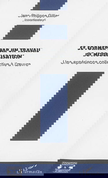 Se former par un travail de modélisation : une expérience collective à l'oeuvre