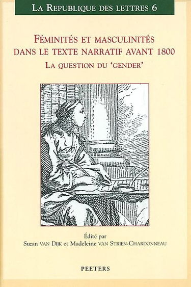 Féminités et masculinités dans le texte narratif avant 1800 : la question du gender : actes du XIVe colloque de la SATOR (Amsterdam-Leyde, 2000)