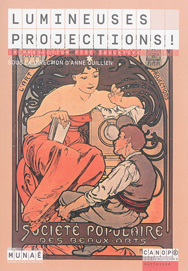 Couverture de Lumineuses projections ! : la projection fixe éducative