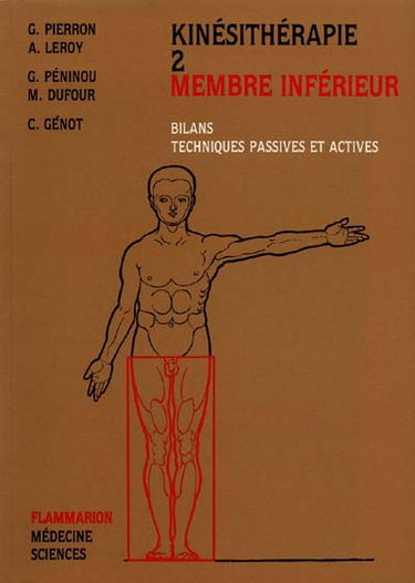Kinésithérapie. Vol. 2. Le Membre inférieur