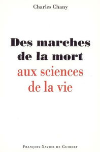 Des marches de la mort aux sciences de la vie