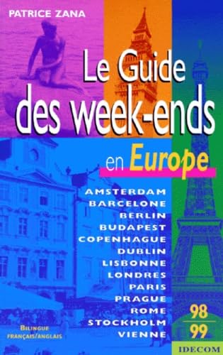 Le guide des week-ends en Europe 98-99 : Amsterdam, Barcelone, Berlin, Budapest, Copenhague, Dublin, Lisbonne, Londres, Paris, Prague, Rome, Stockholm, Vienne
