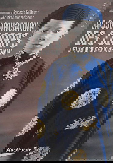 La colonisation des corps : de l'Indochine au Viet Nam