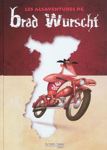 Les alsaventures de Brad Wurscht