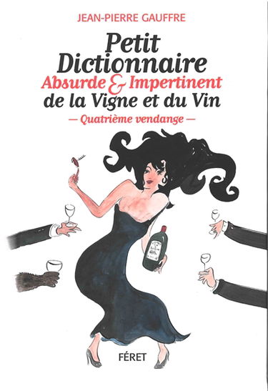 Petit dictionnaire absurde & impertinent de la vigne et du vin
