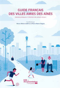 Guide français des villes amies des aînés : bonnes pratiques à l'intention des acteurs locaux