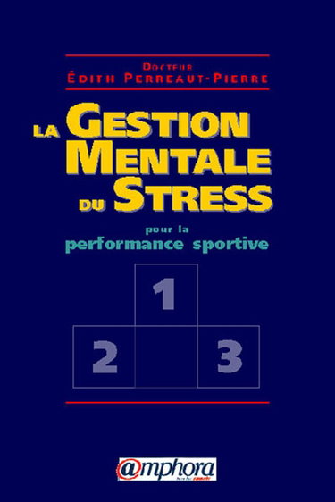 La gestion mentale du stress pour la performance sportive
