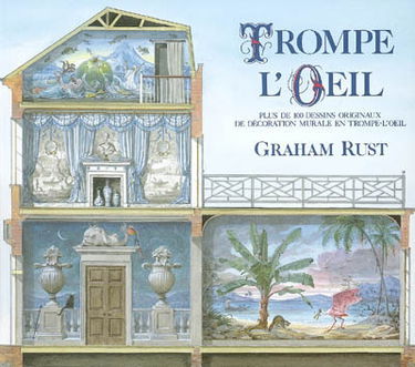 Trompe-l'oeil : plus de 100 dessins originaux de décoration murale en trompe-l'oeil