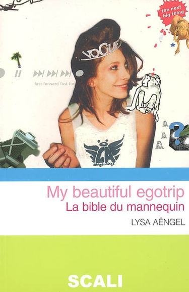 My beautiful egotrip : la bible du mannequin