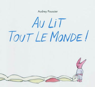 Au lit tout le monde