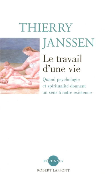 Le travail d'une vie : quand psychologie et spiritualité donnent un sens à notre existence